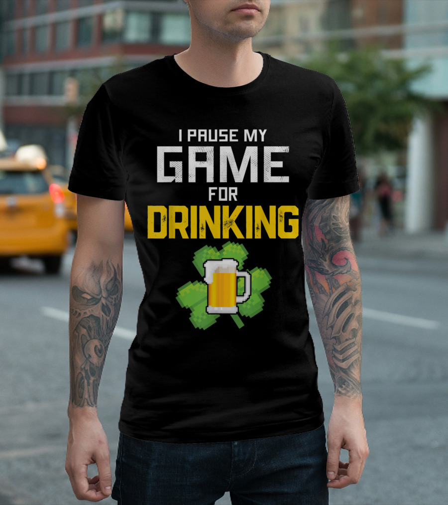 I Pause My Game for Drinking Pixel Beer St Patrick's Day Shamrock T-Shirt