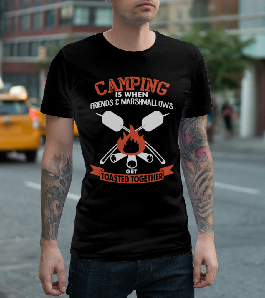 Camping Is When Friends and Marshmallows Get Toasted Together T-Shirt