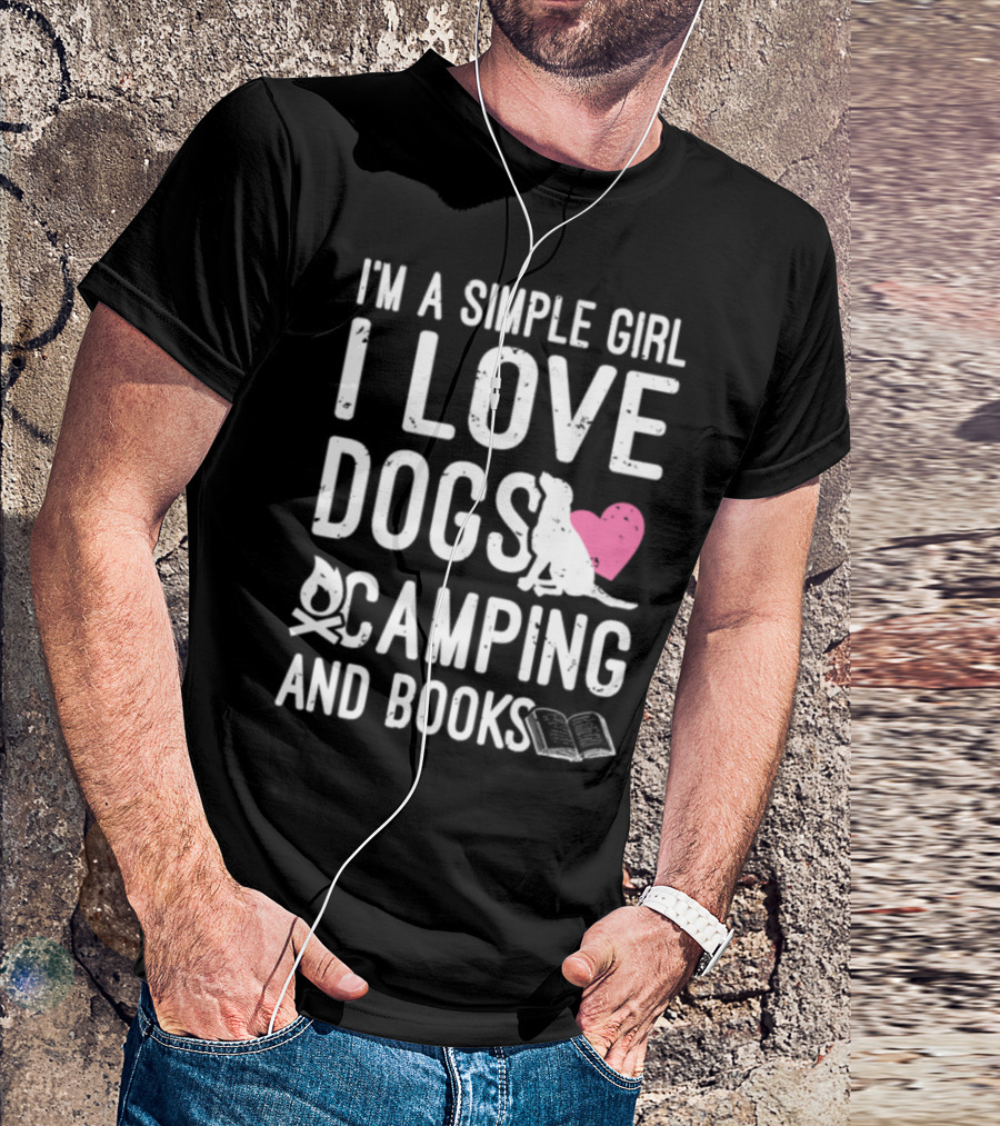 I'm A Simple Girl I Love Dogs Camping And Books T-Shirt