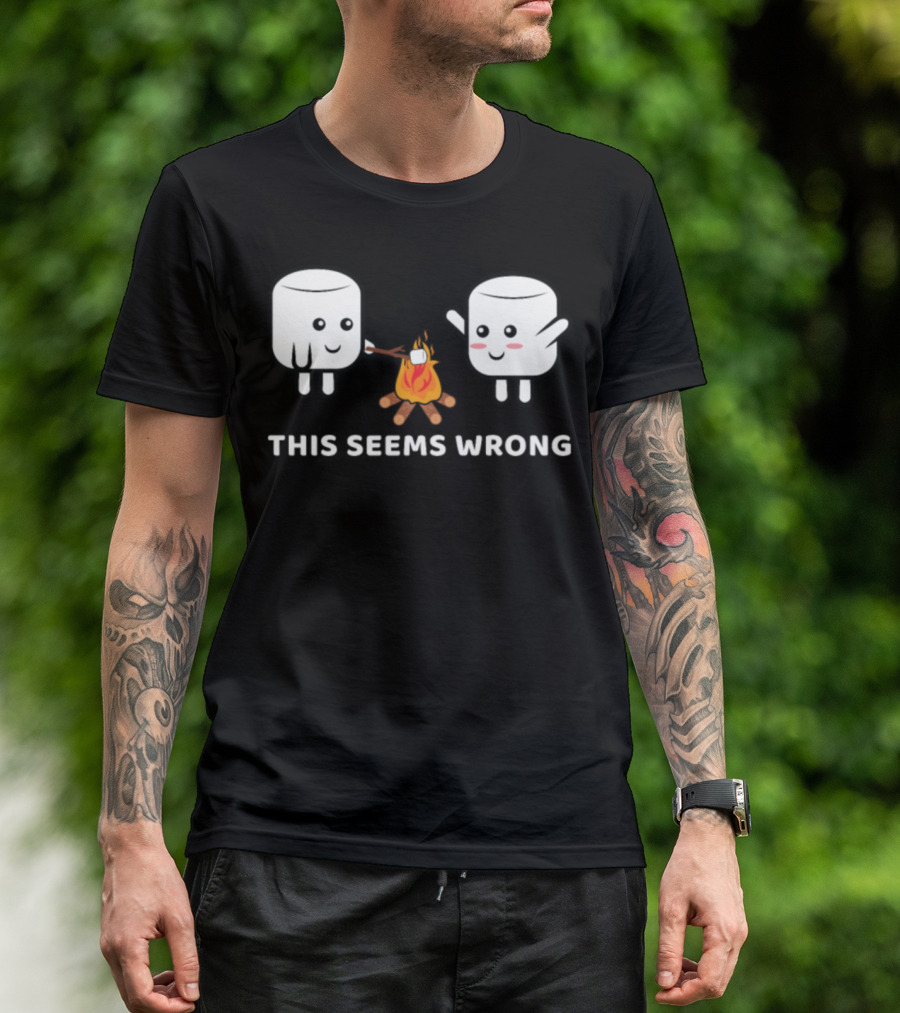 This Seems Wrong Funny Sarcastic Camping Marshmallow T-Shirt