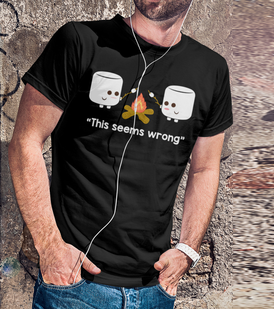 This Seems Wrong Marshmallow Campfire Scene T-Shirt