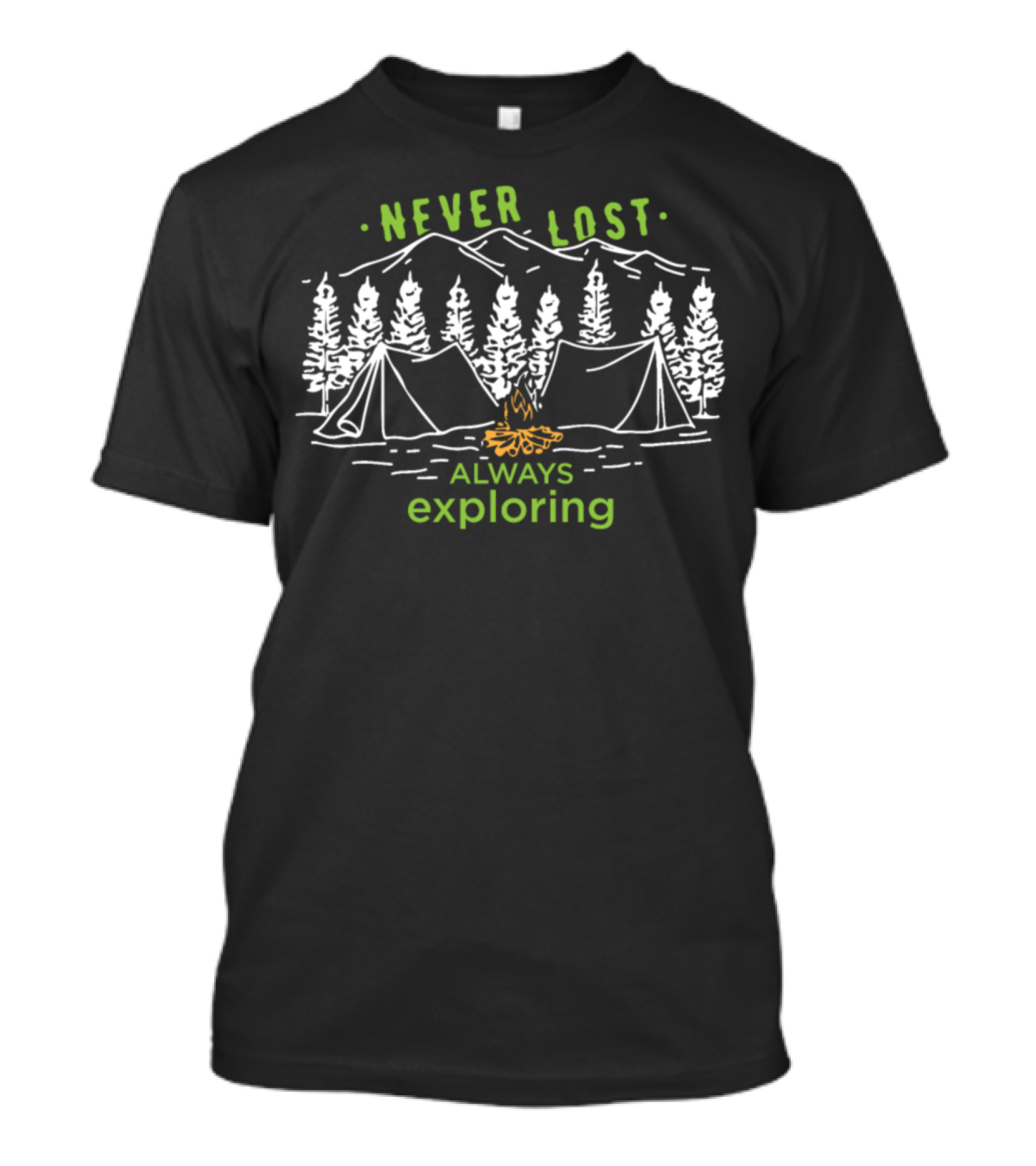 NEVER LOST ALWAYS EXPLORING Camping Tents And Campfire Scene T-Shirt