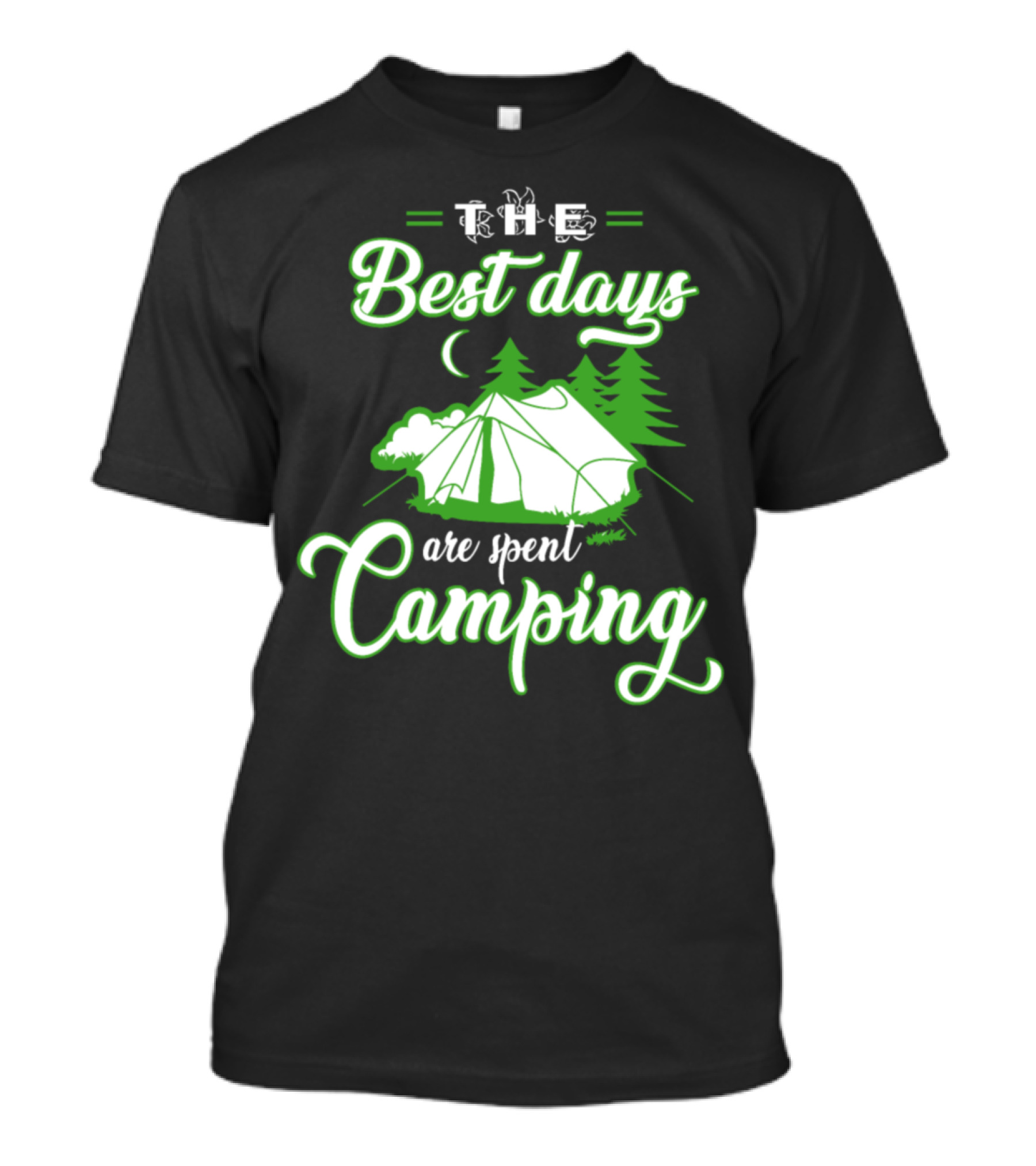 The Best Days Are Spent Camping Under The Stars And Pines T-Shirt