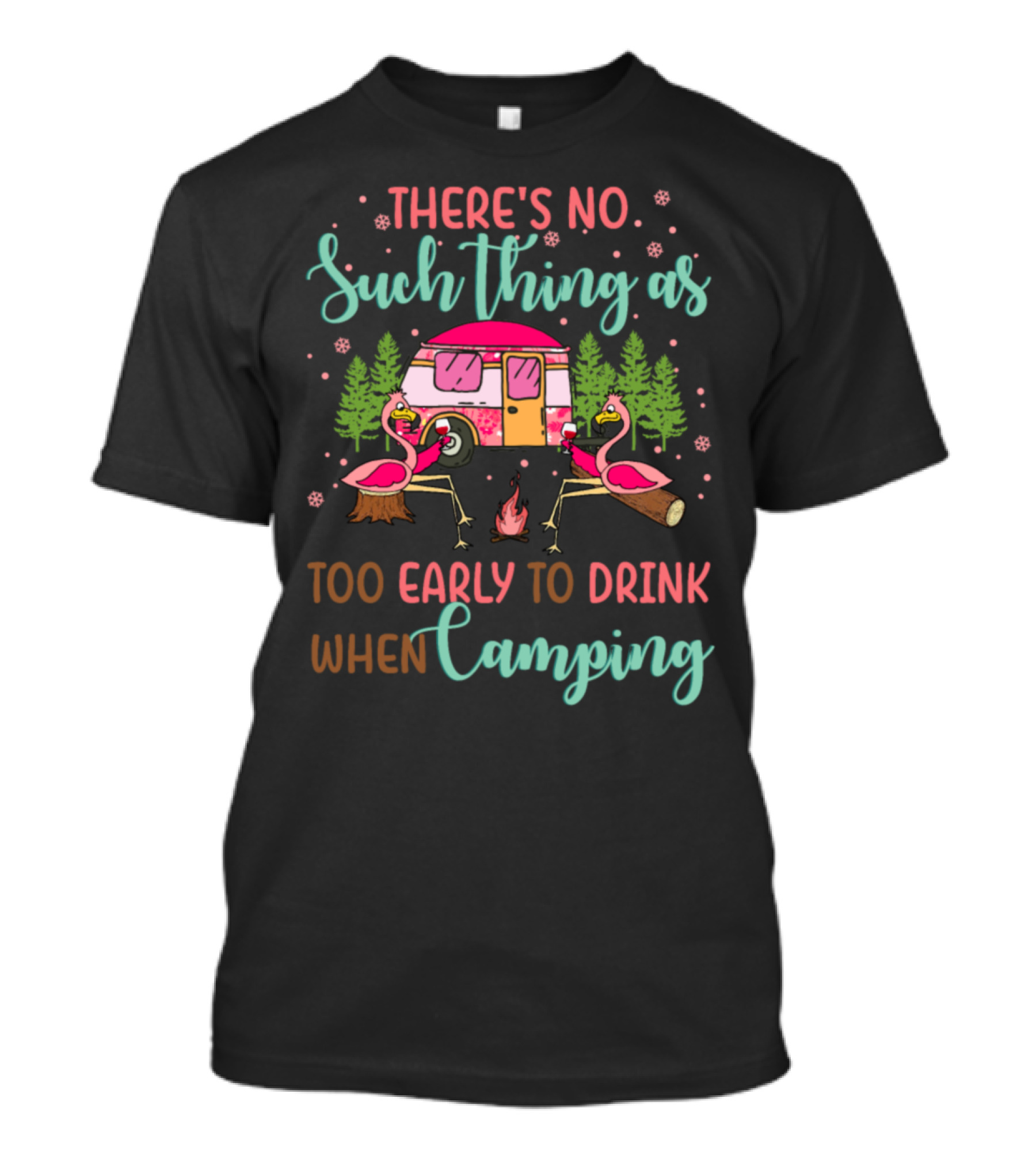 There's No Such Thing As Too Early To Drink When Camping Flamingos And Camper Scene T-Shirt