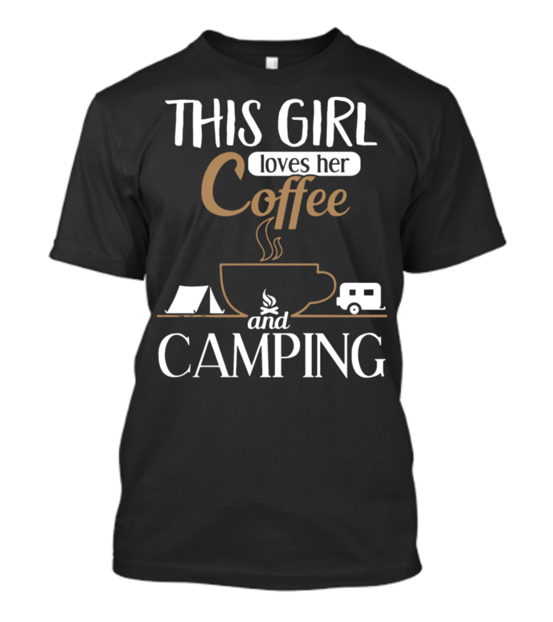 THIS GIRL LOVES HER COFFEE CAMPING TENT CAMPER T-Shirt