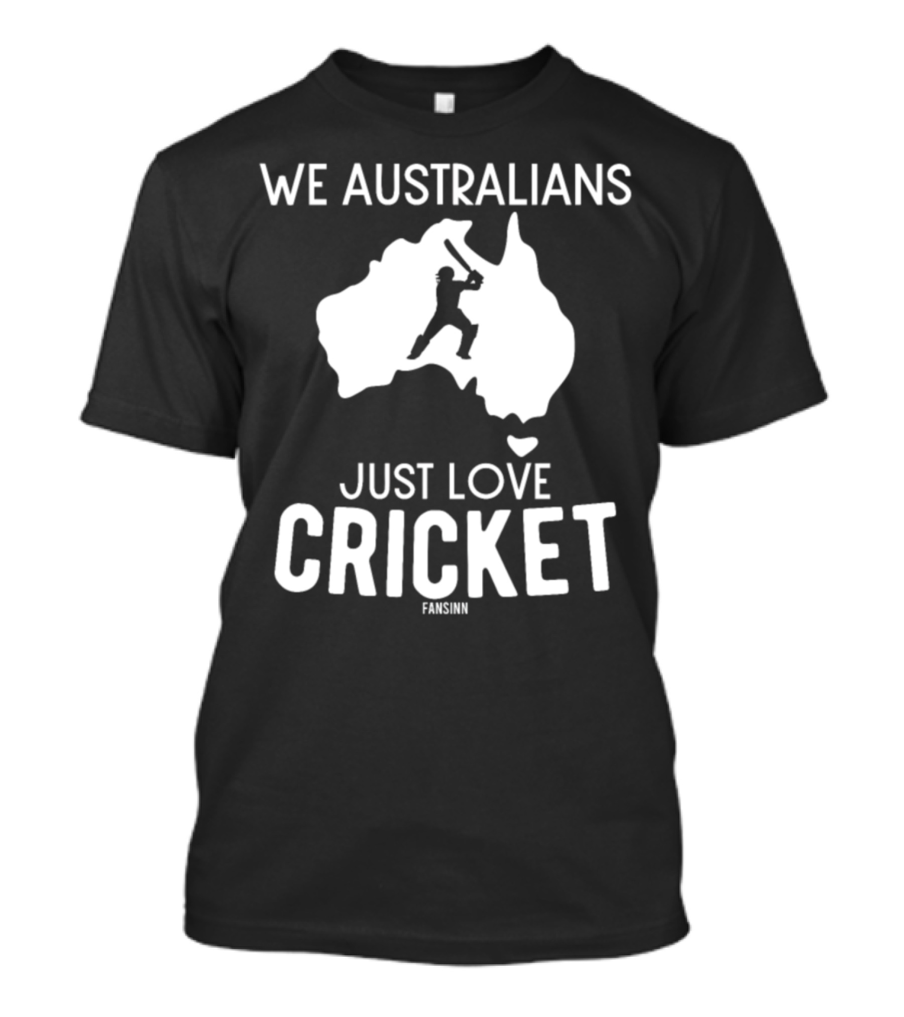 We Australians Just Love Cricket Fansinn T-Shirt