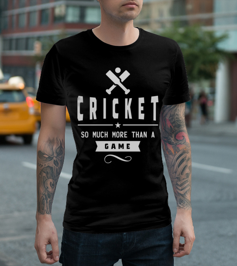 Cricket So Much More Than A Game T-Shirt