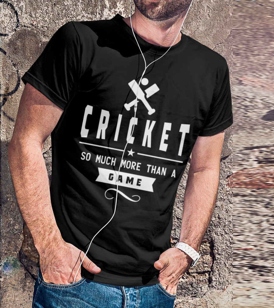 Cricket So Much More Than A Game T-Shirt