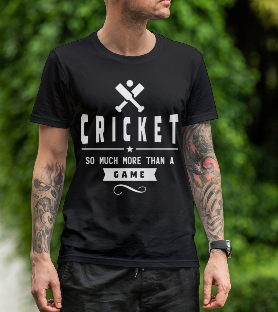 Cricket So Much More Than A Game T-Shirt