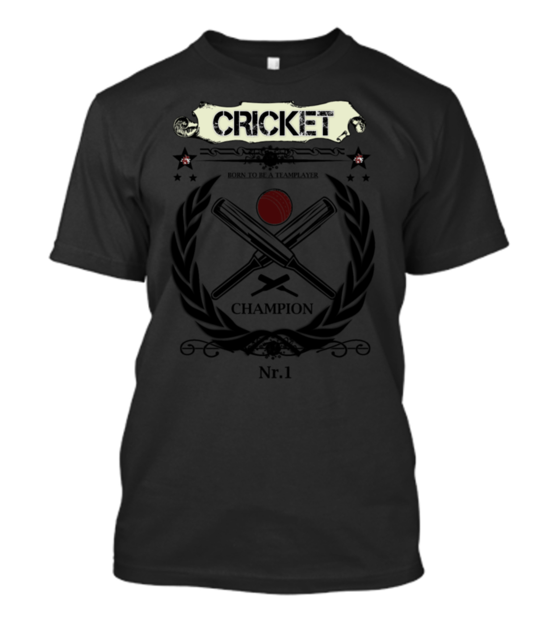 Cricket Champion Born To Be A Team Player Nr. 1 T-Shirt