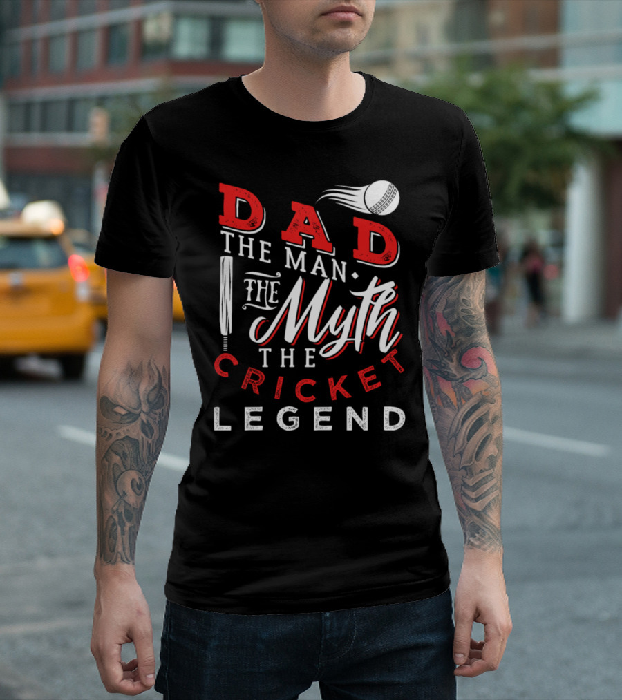 Dad The Man The Myth The Cricket Legend T-Shirt