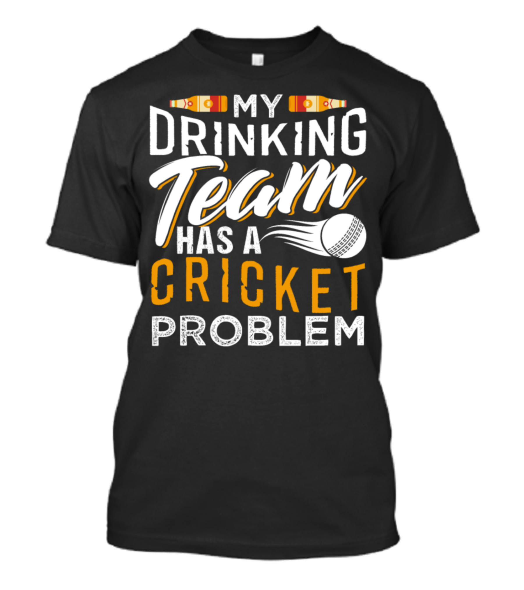 My Drinking Team Has A Cricket Problem Sports Humor Tee With Beer Bottles T-Shirt