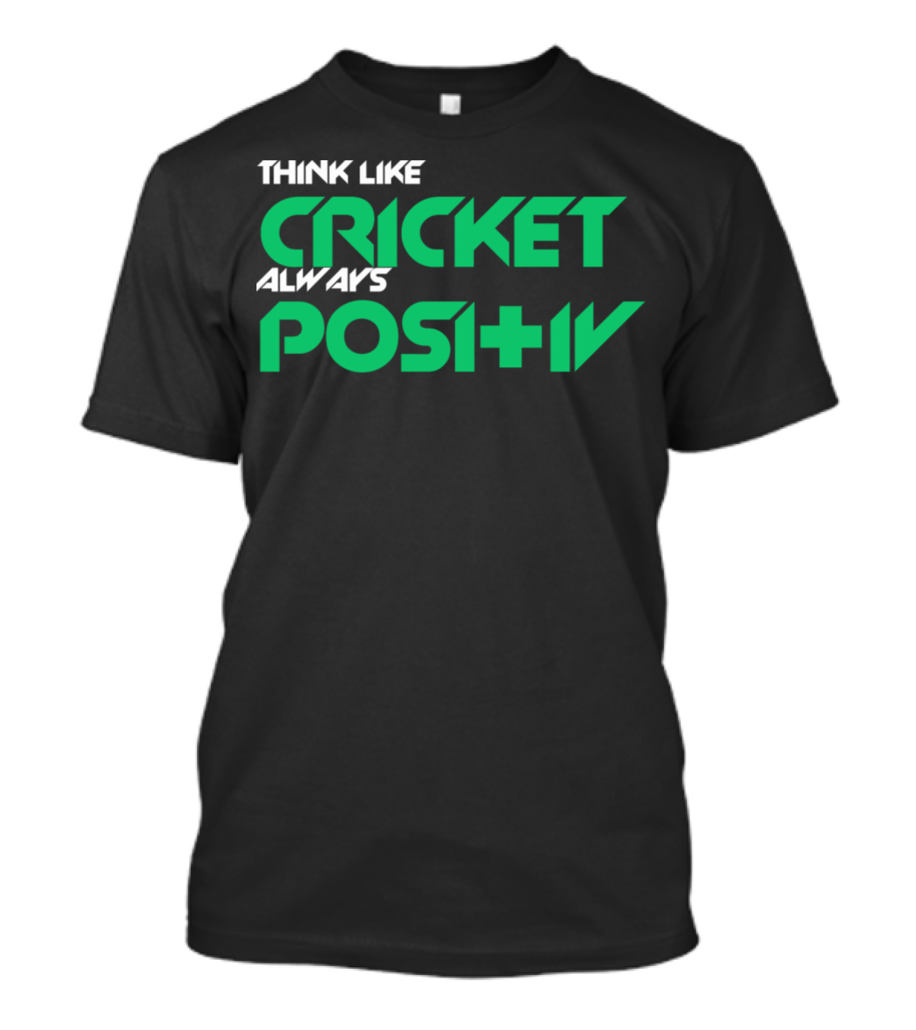 Think Like Cricket Always Positive T-Shirt