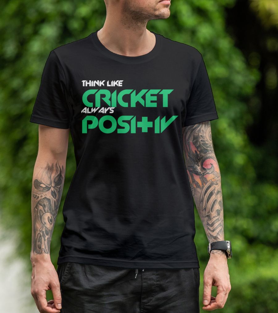 Think Like Cricket Always Positive T-Shirt