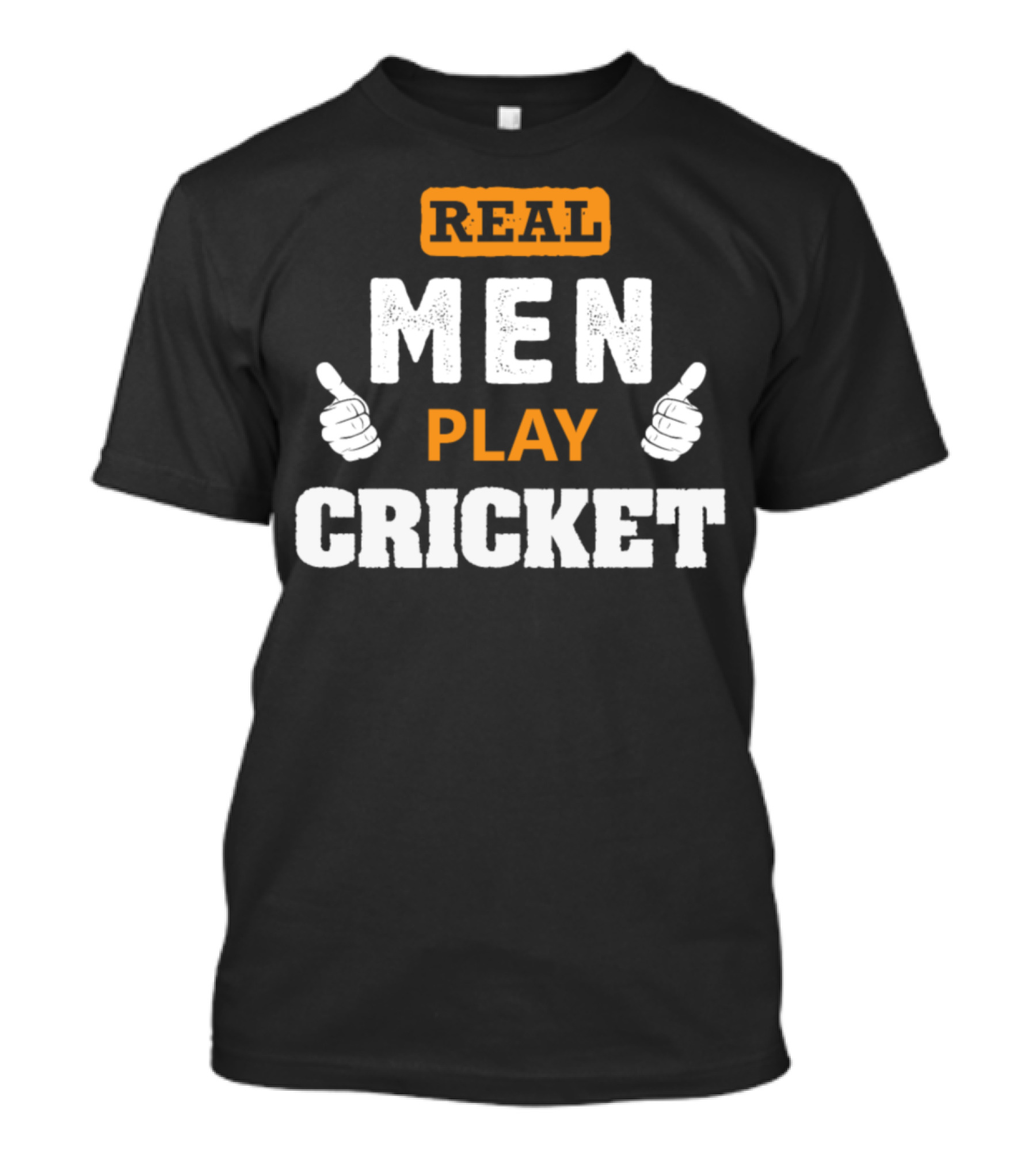 REAL MEN PLAY CRICKET T-Shirt