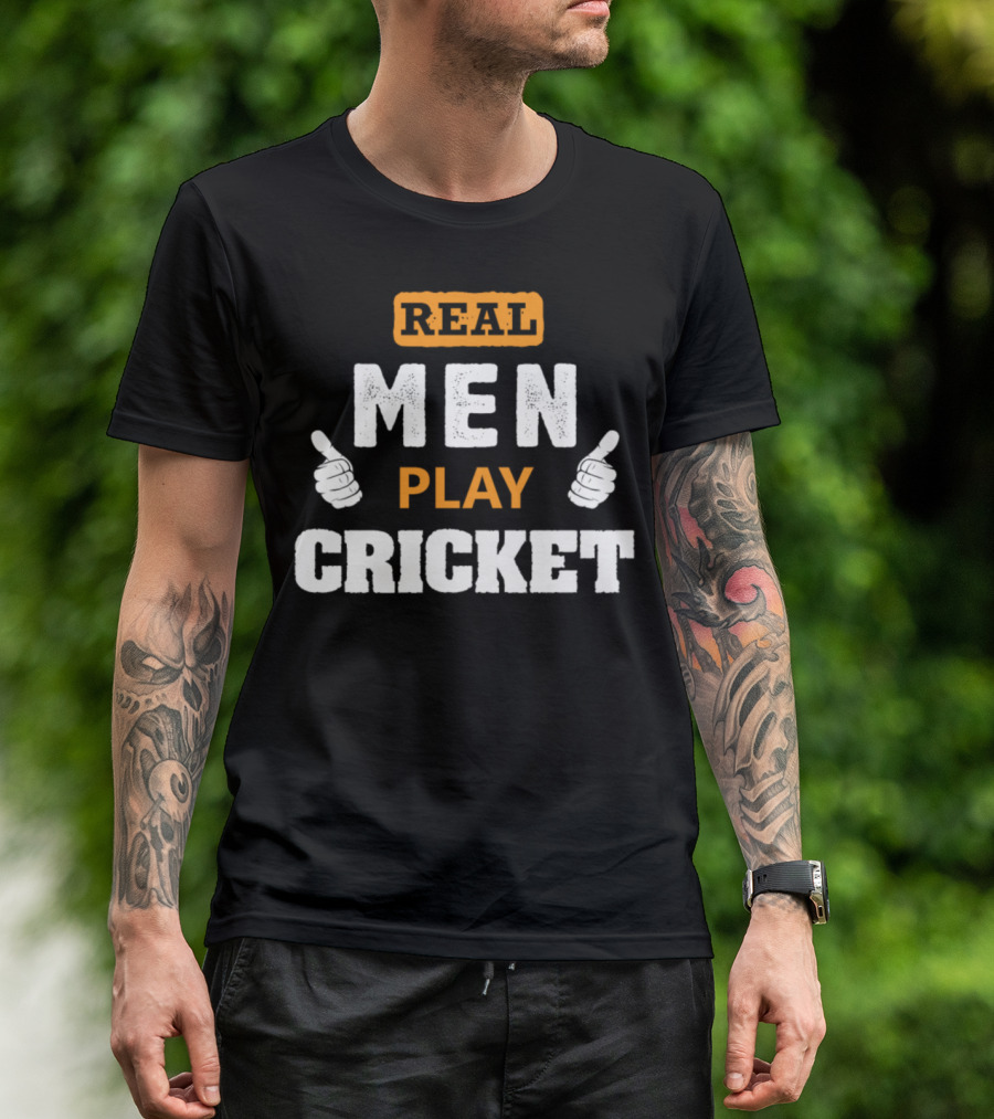 REAL MEN PLAY CRICKET T-Shirt