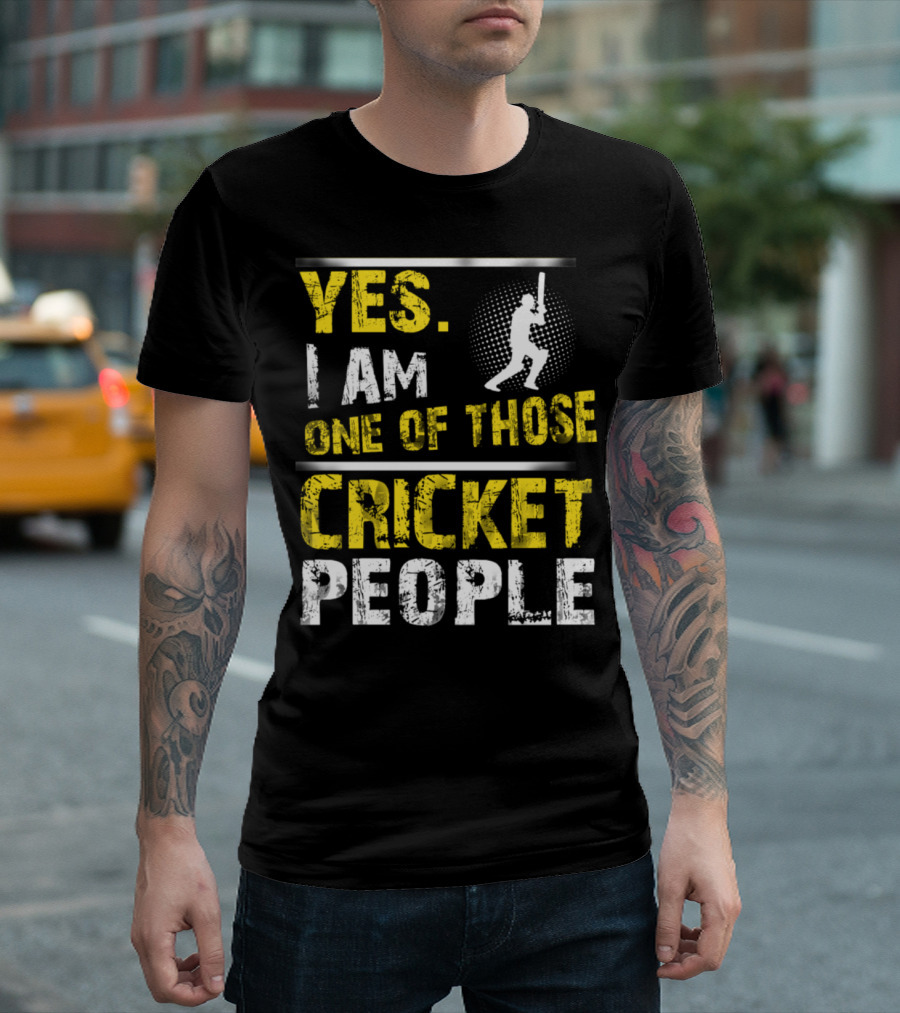 Yes I Am One of Those Cricket People with Batter T-Shirt