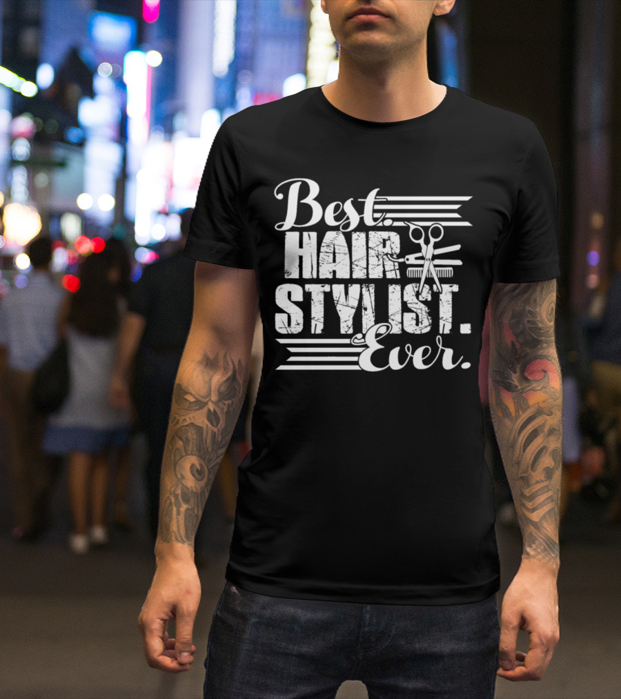 Best Hair Stylist Ever Scissors Comb T-Shirt