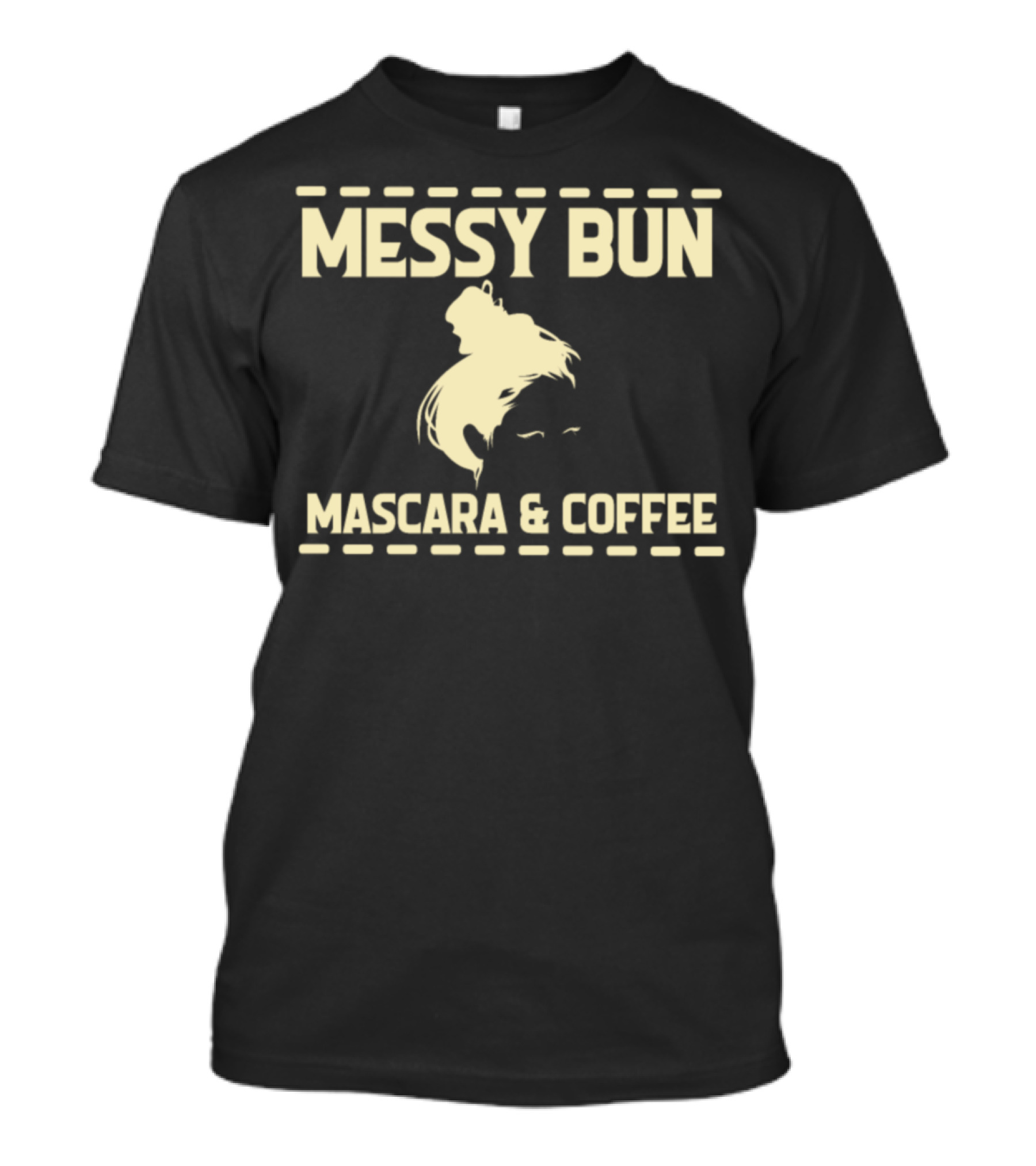 Messy Bun Mascara And Coffee T-Shirt