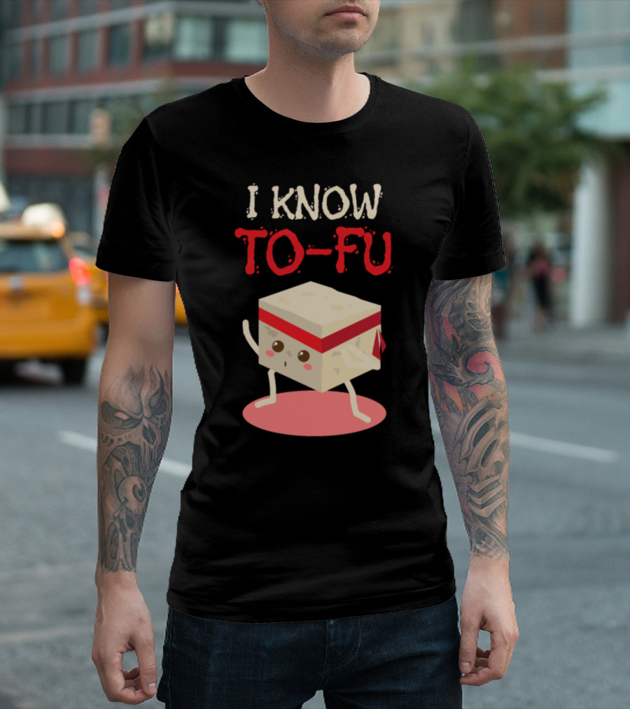 I Know Tofu Martial Arts Vegan Vegetarian T-Shirt