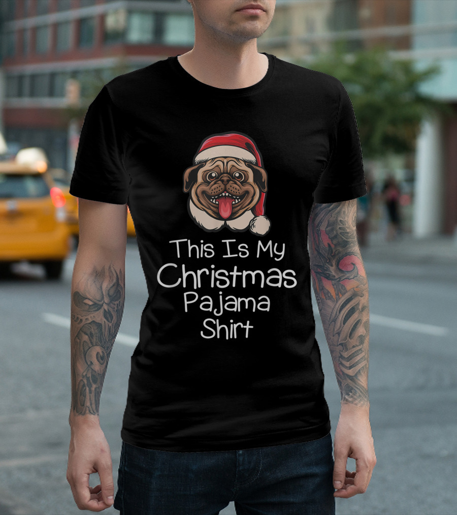 This Is My Christmas Pajama Shirt Pug Dog T-Shirt