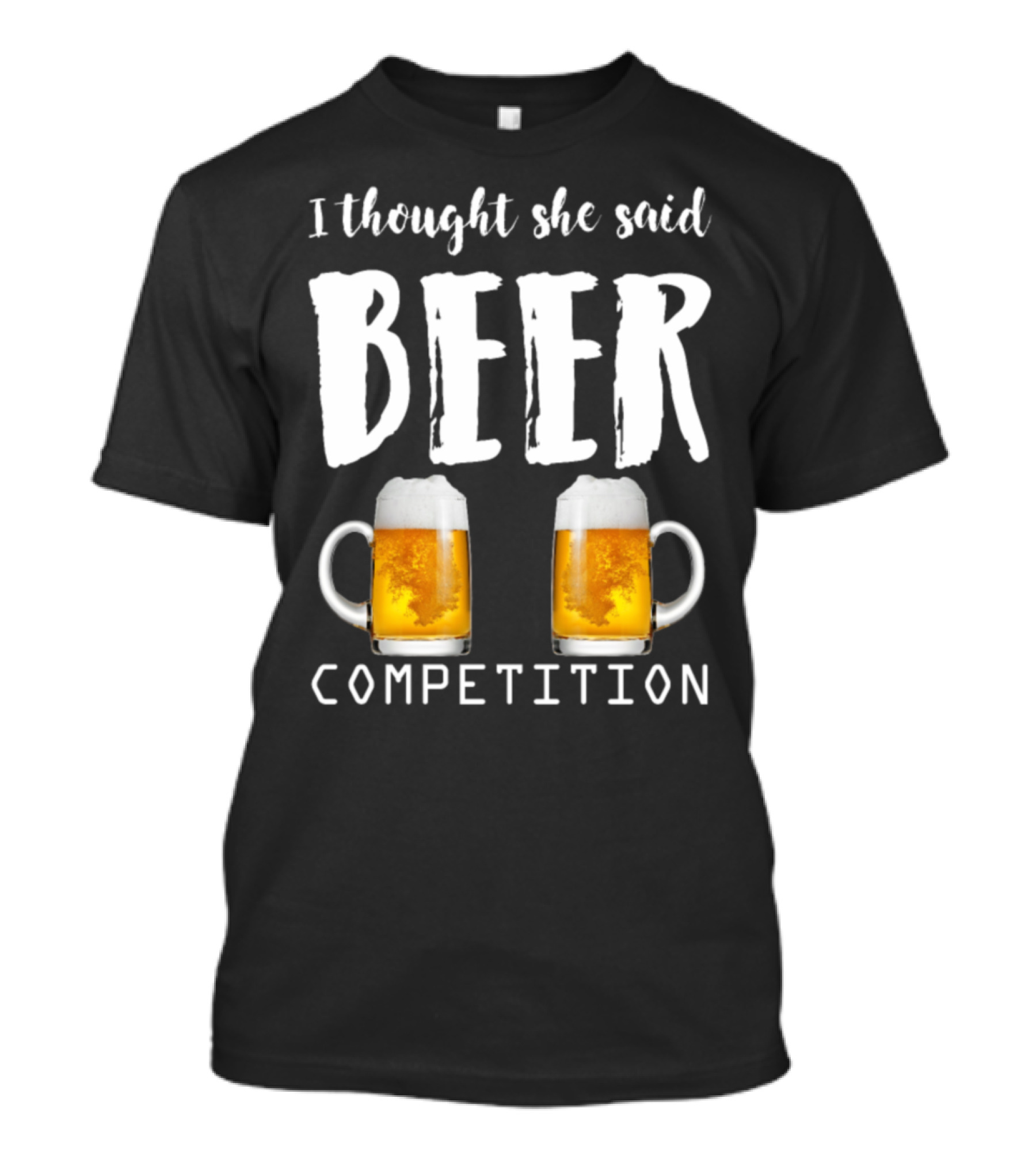 I Thought She Said Beer Competition Cheer Dad Cheerleader Father Funny T-Shirt