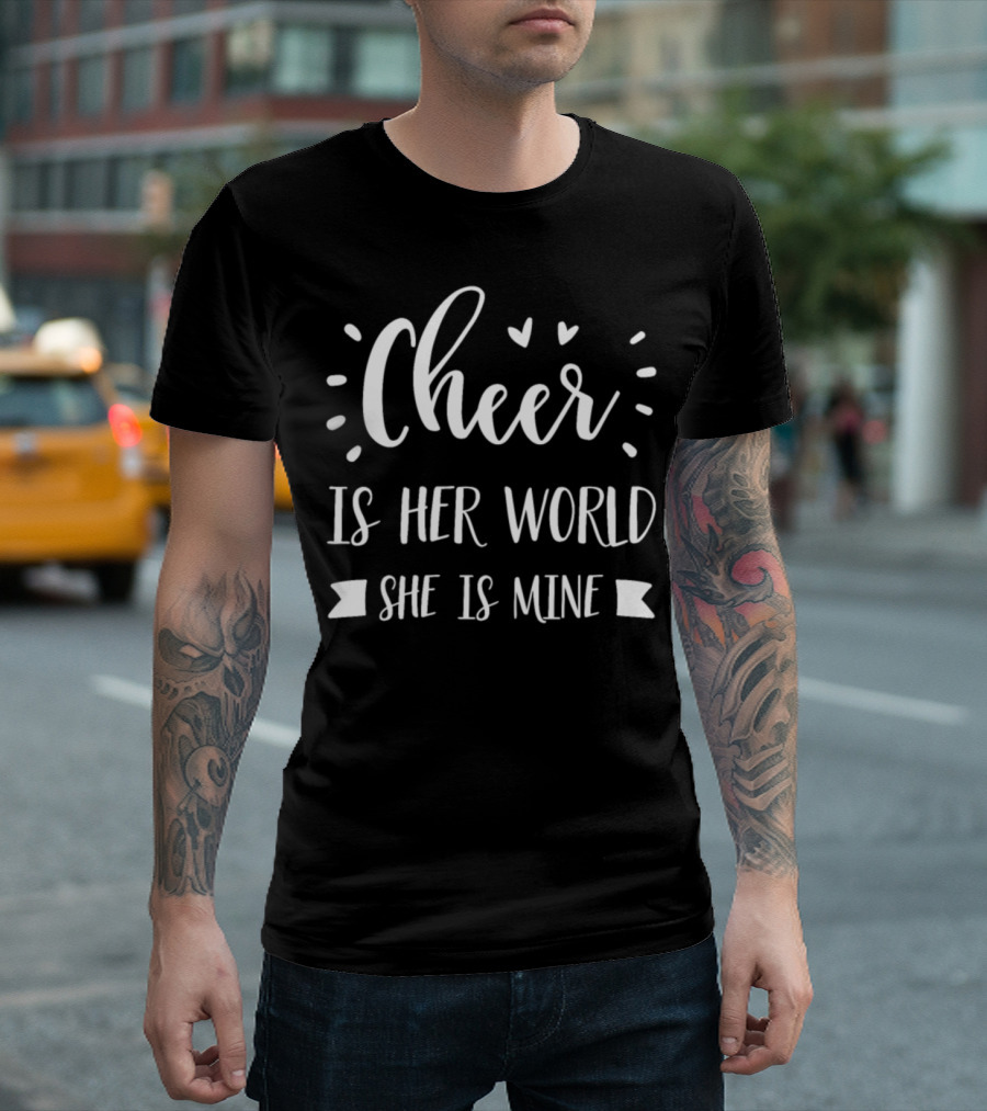 Cheer Is Her World She Is Mine Cheerleading Hearts T-Shirt
