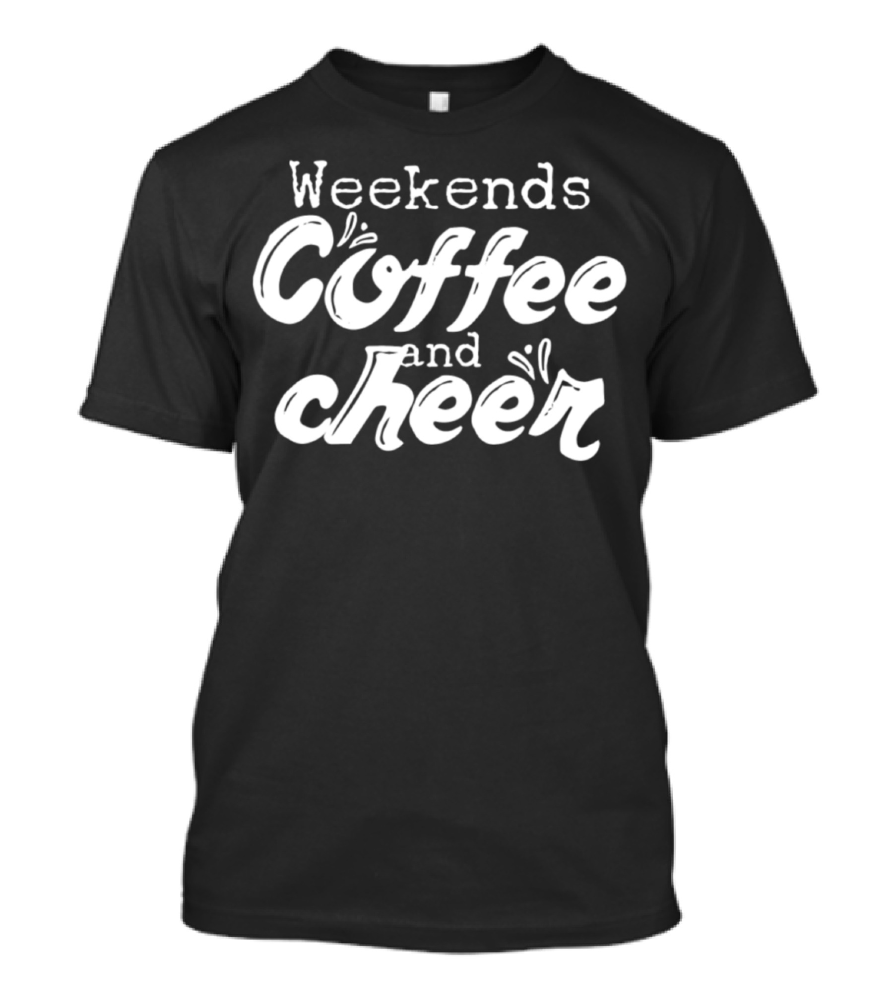Cheer Mom Weekends Coffee And Cheer Enthusiast T-Shirt