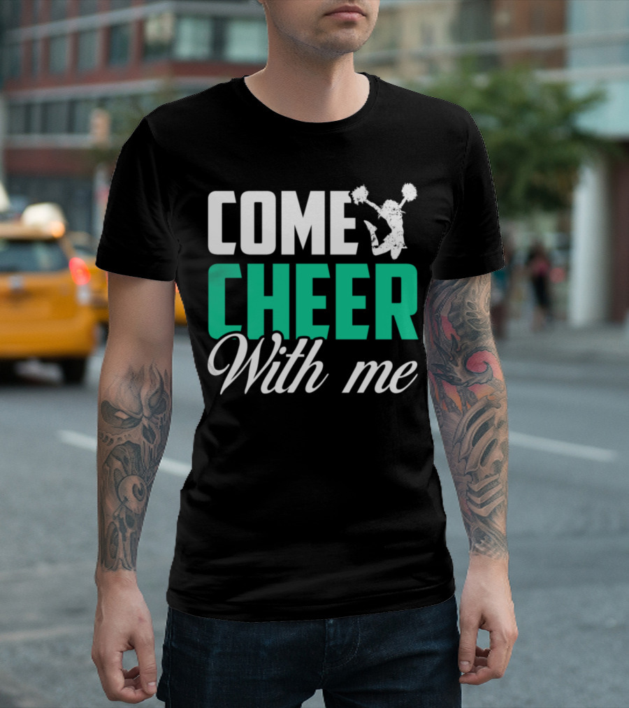 Come Cheer With Me Cheerleader Pom Poms Enthusiasm T-Shirt