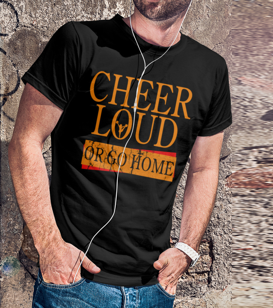 CHEER LOUD OR GO HOME Cheerleader Dance Cheerleading T-Shirt