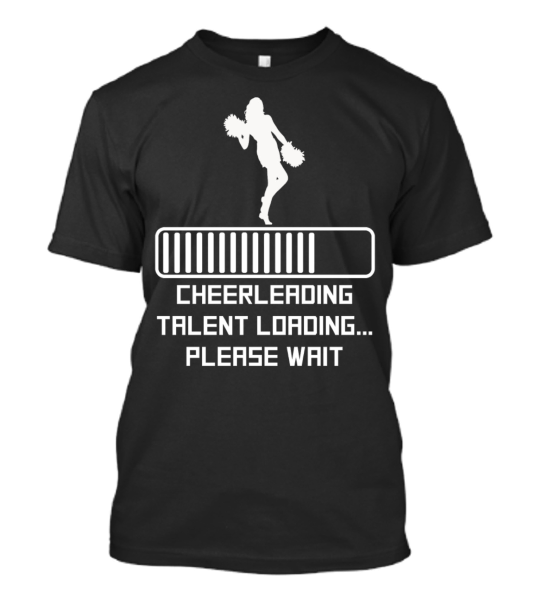 Cheerleading Talent Loading Please Wait T-Shirt