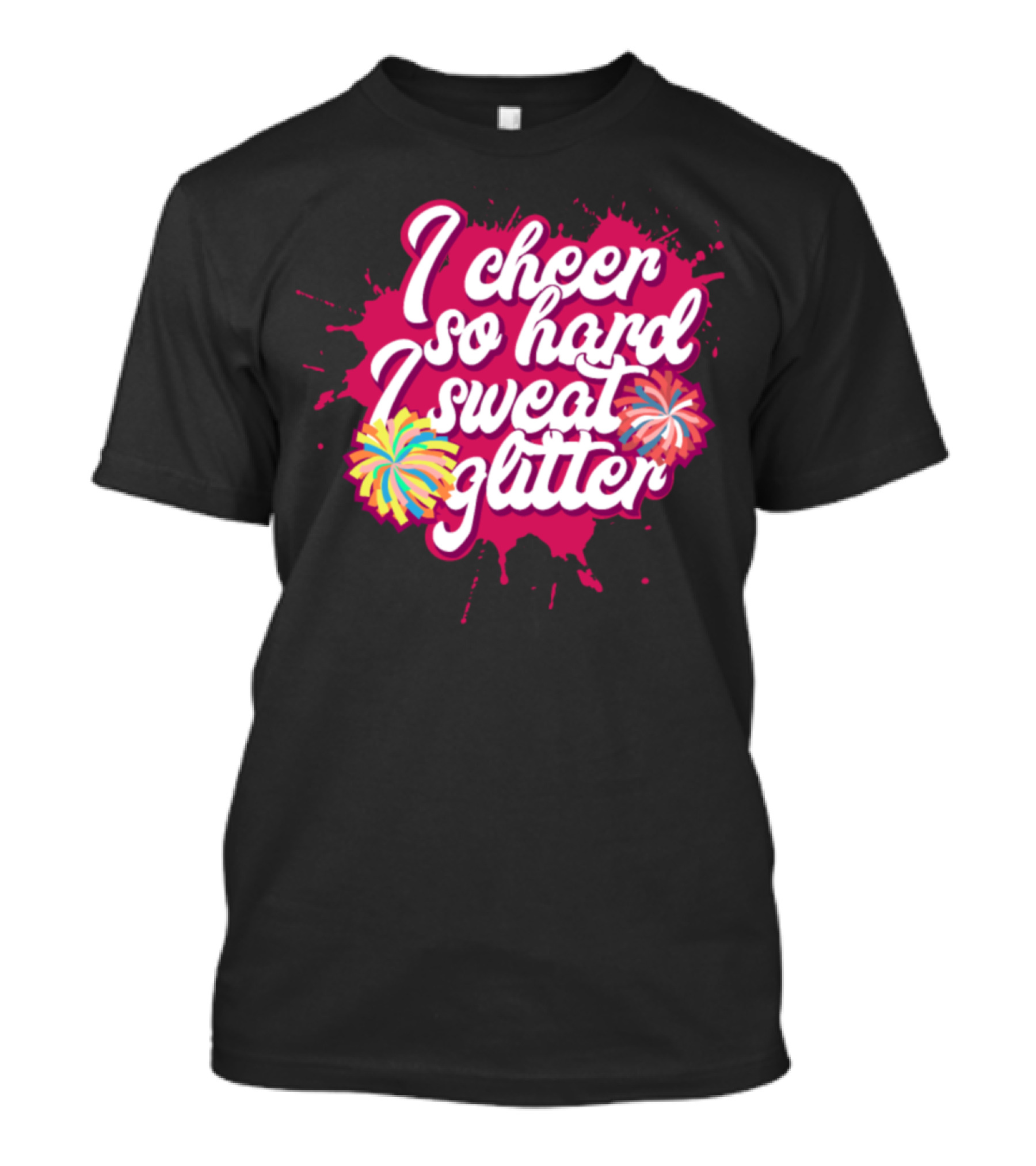I Cheer So Hard I Sweat Glitter T-Shirt