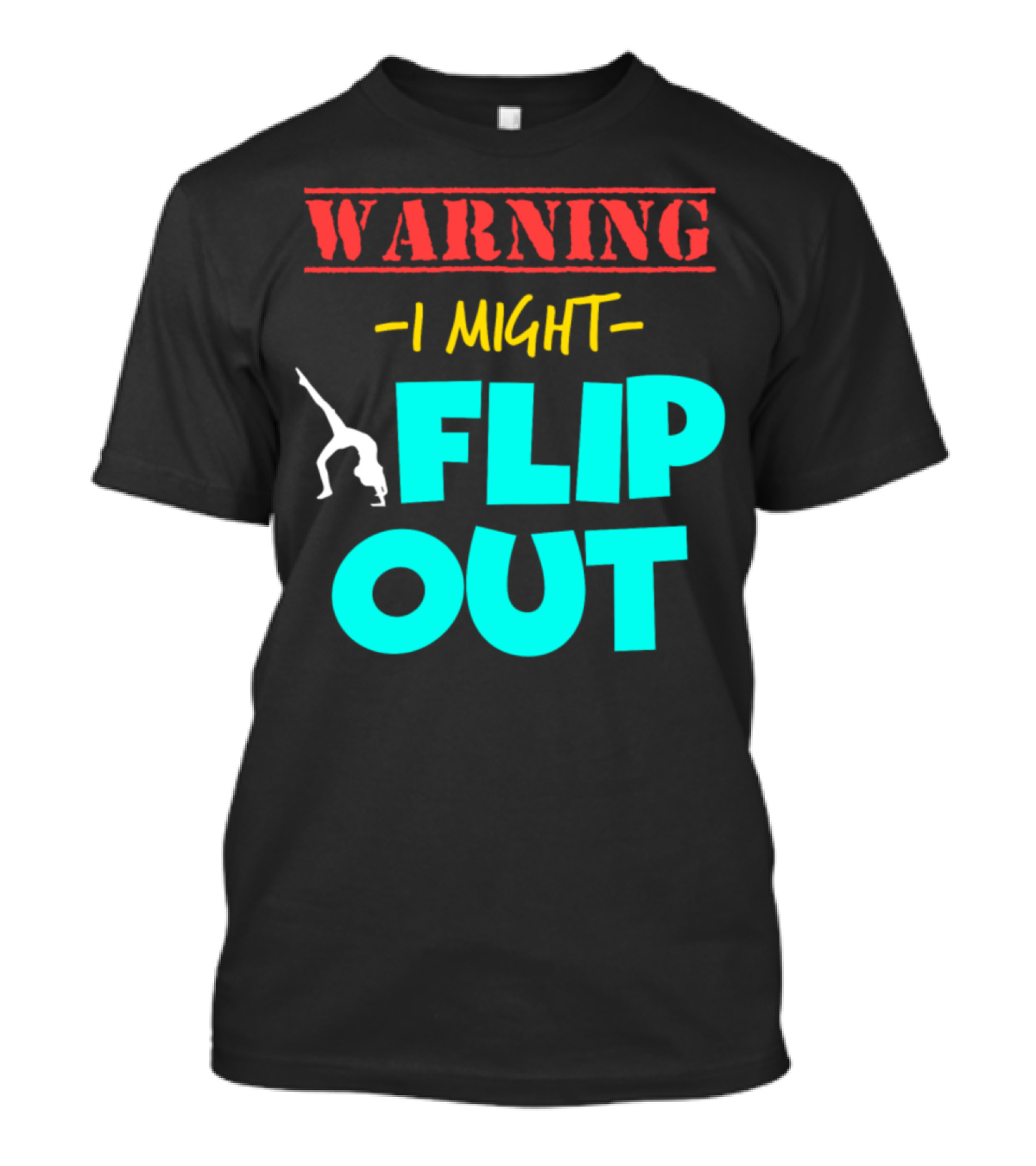 WARNING I MIGHT FLIP OUT Cheerleading Gymnastics T-Shirt