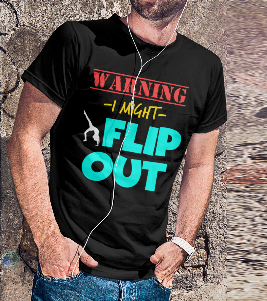 WARNING I MIGHT FLIP OUT Cheerleading Gymnastics T-Shirt