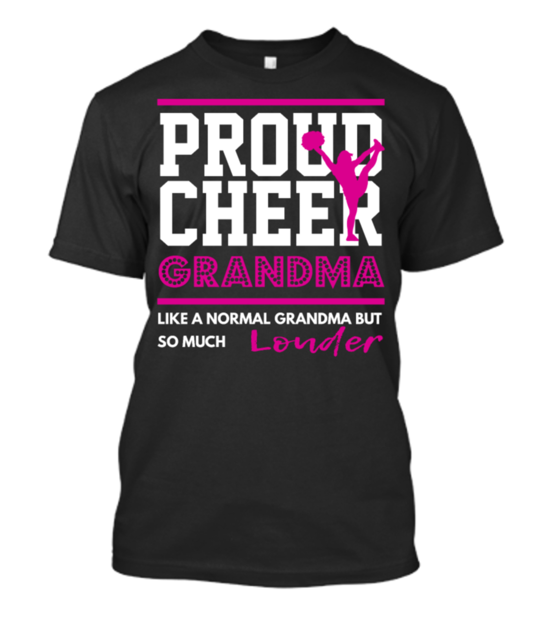 Proud Cheer Grandma Like A Normal Grandma But So Much Louder T-Shirt