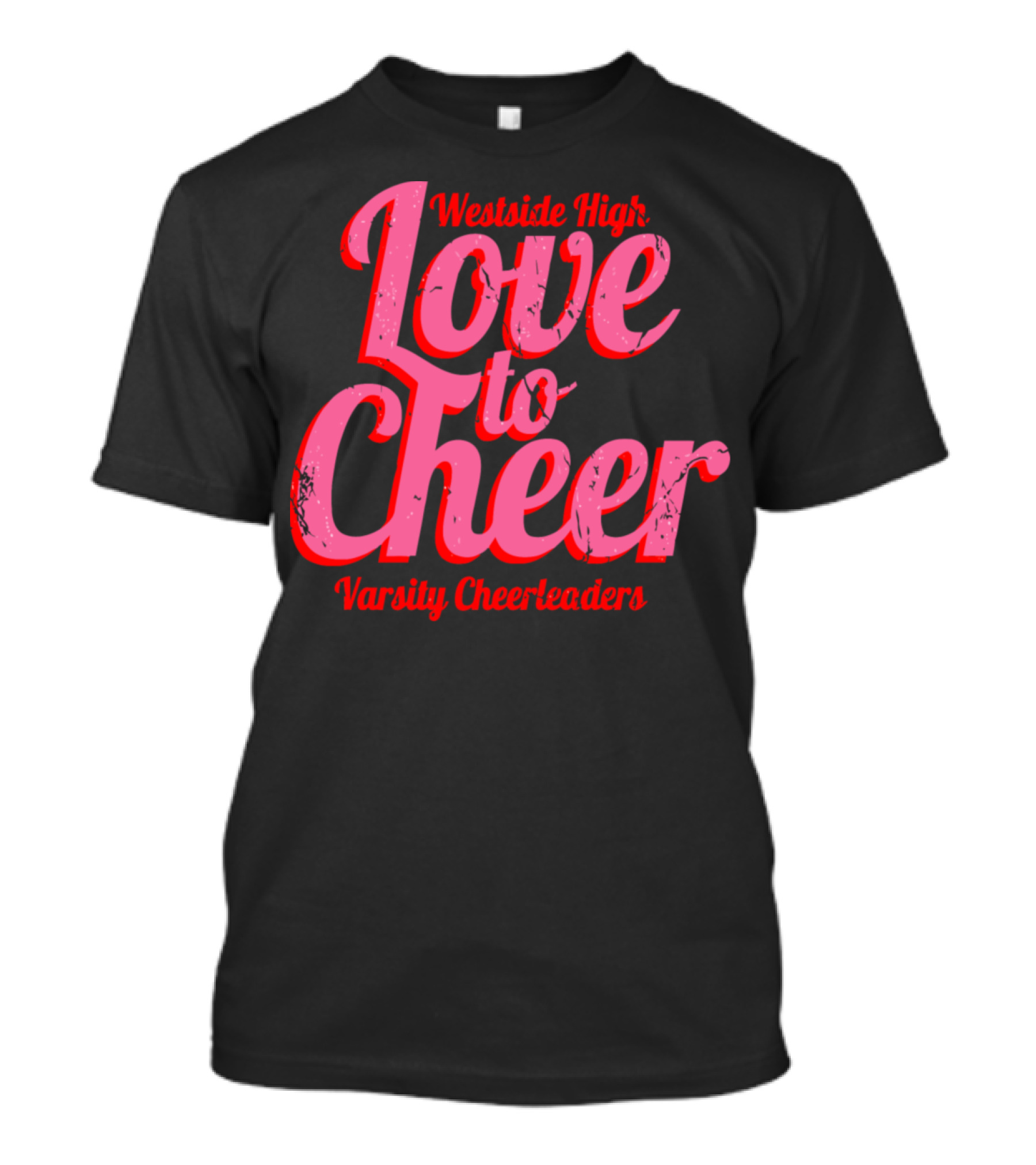 Westside High Love To Cheer Varsity Cheerleaders T-Shirt