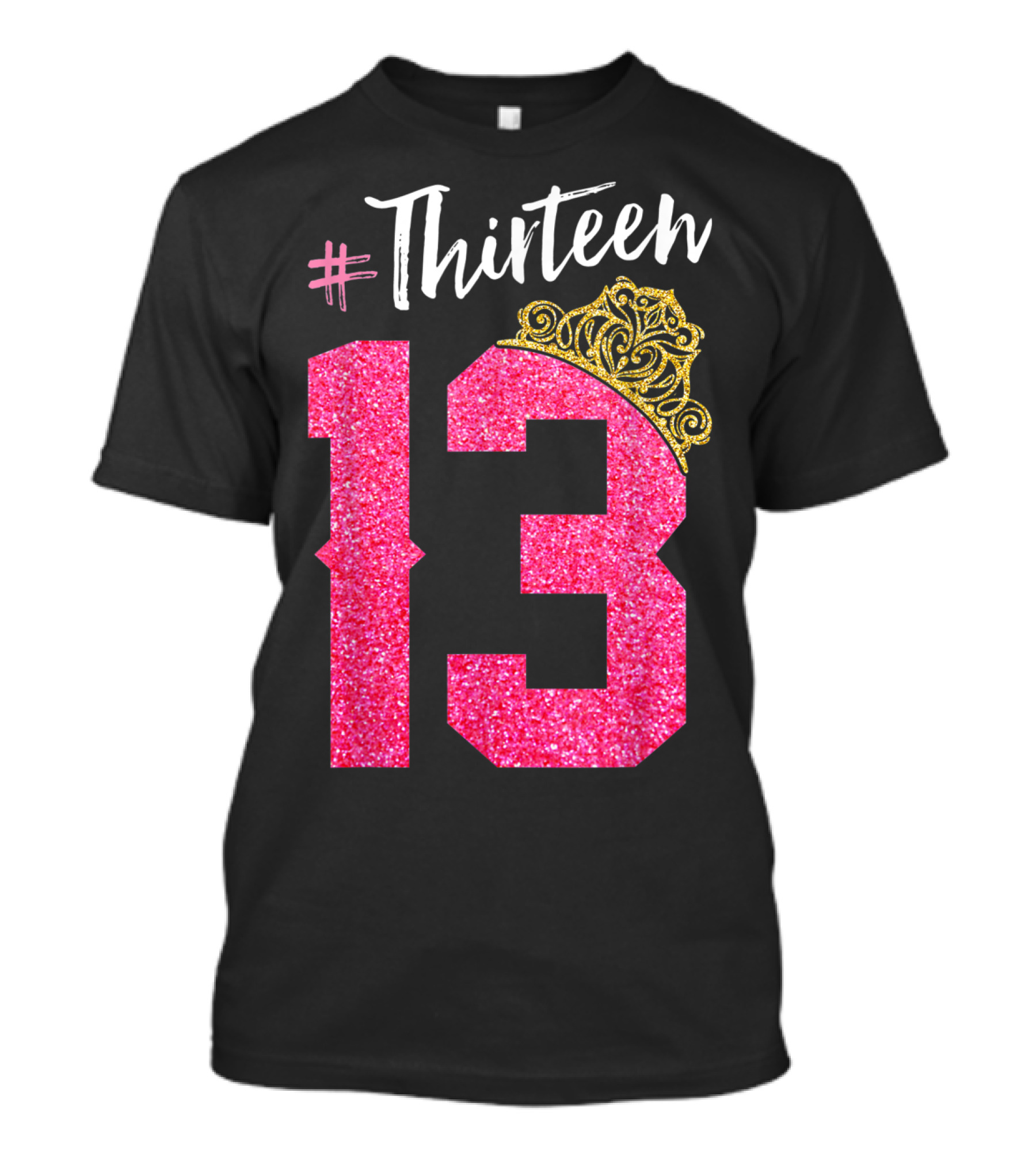 Thirteen 13 Pink Glitter Crown Birthday T-Shirt