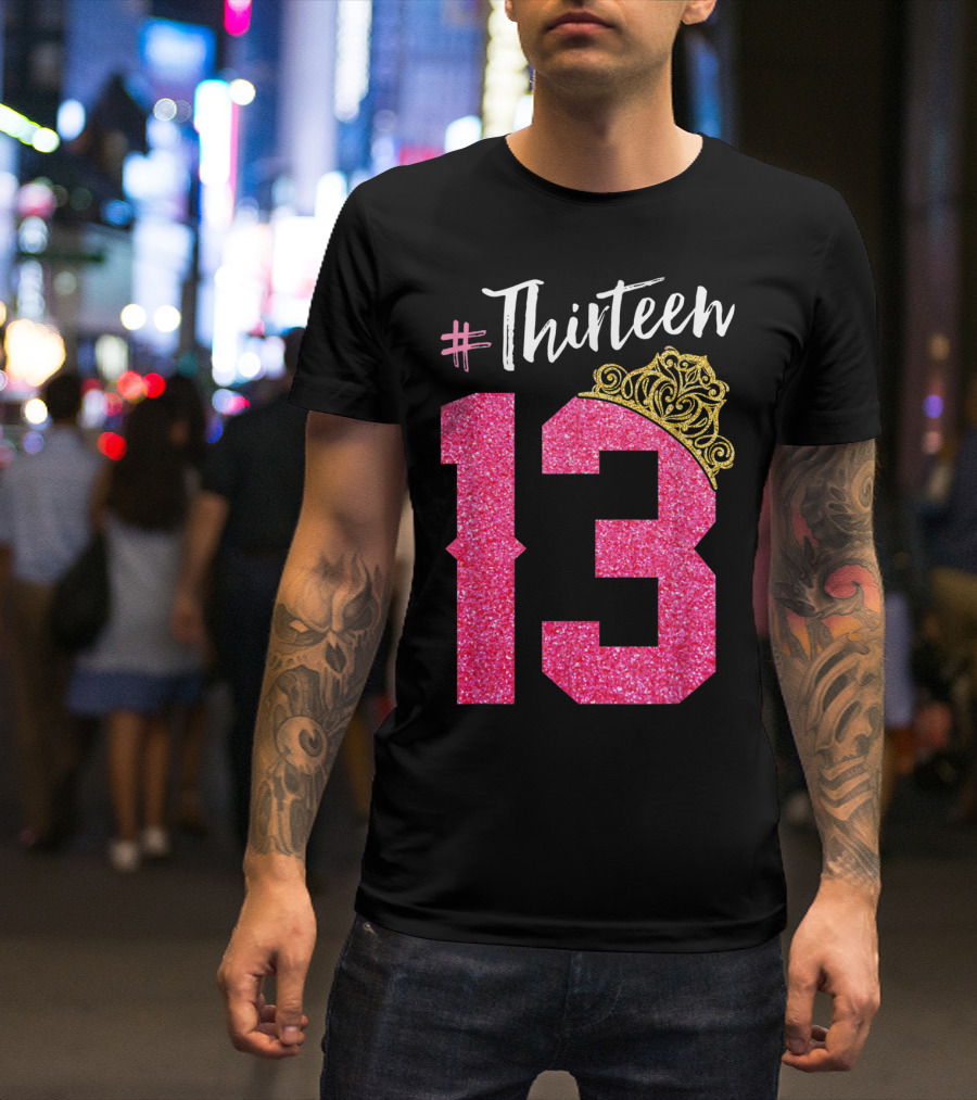 Thirteen 13 Pink Glitter Crown Birthday T-Shirt