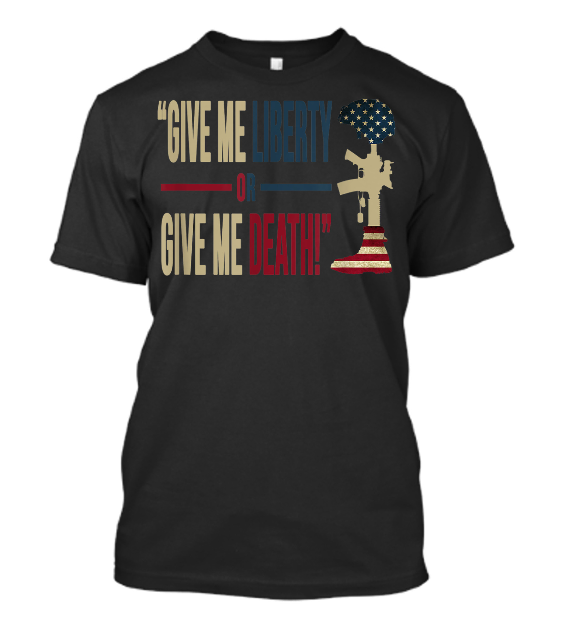 Give Me Liberty Or Give Me Death 4th Of July American Flag Rifle Helmet T-Shirt