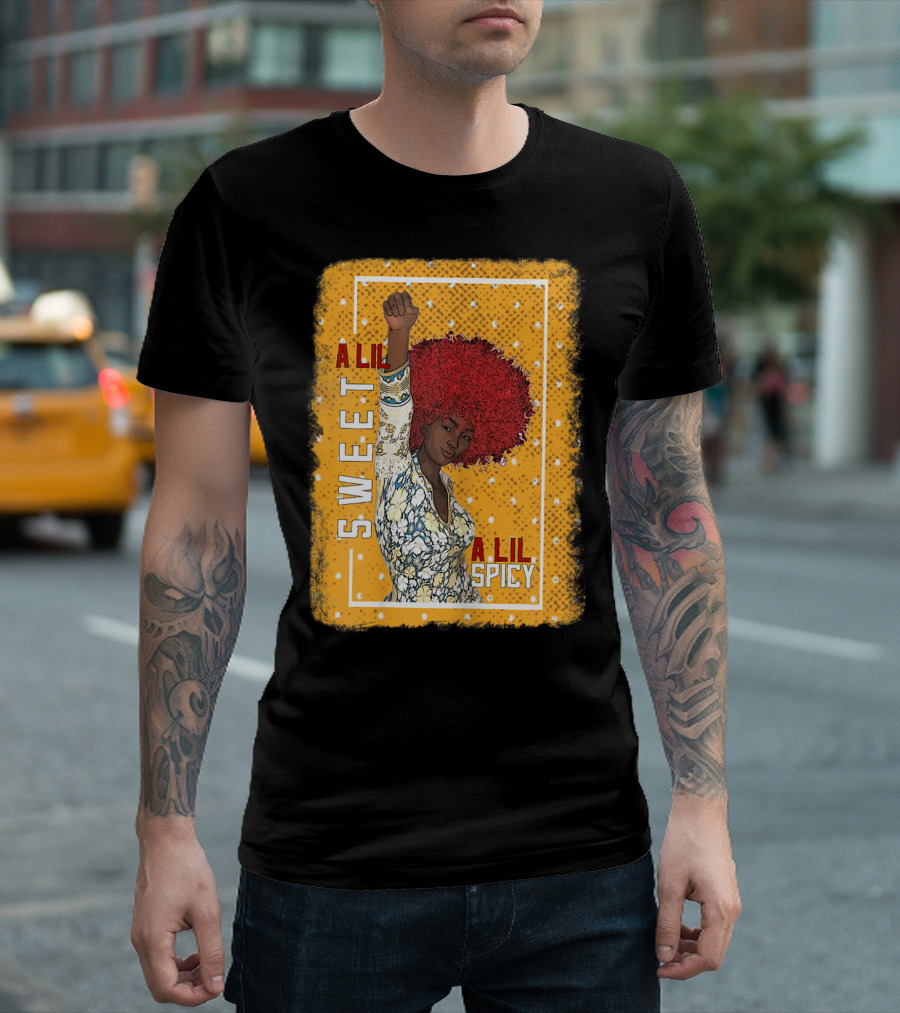 A Lil Sweet A Lil Spicy Afro Queen African American T-Shirt