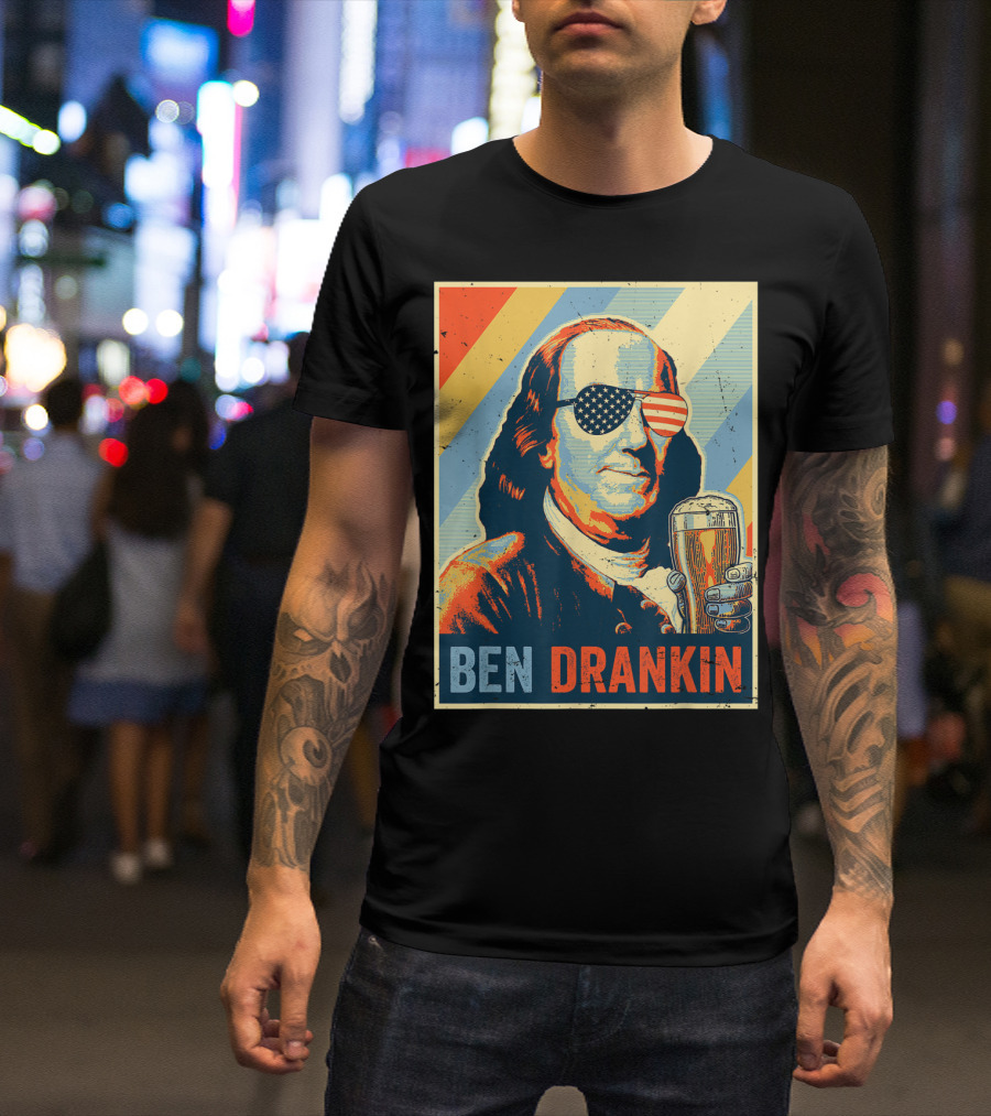 Ben Drankin American Flag Sunglasses Beer 4th Of July Benjamin Franklin T-Shirt