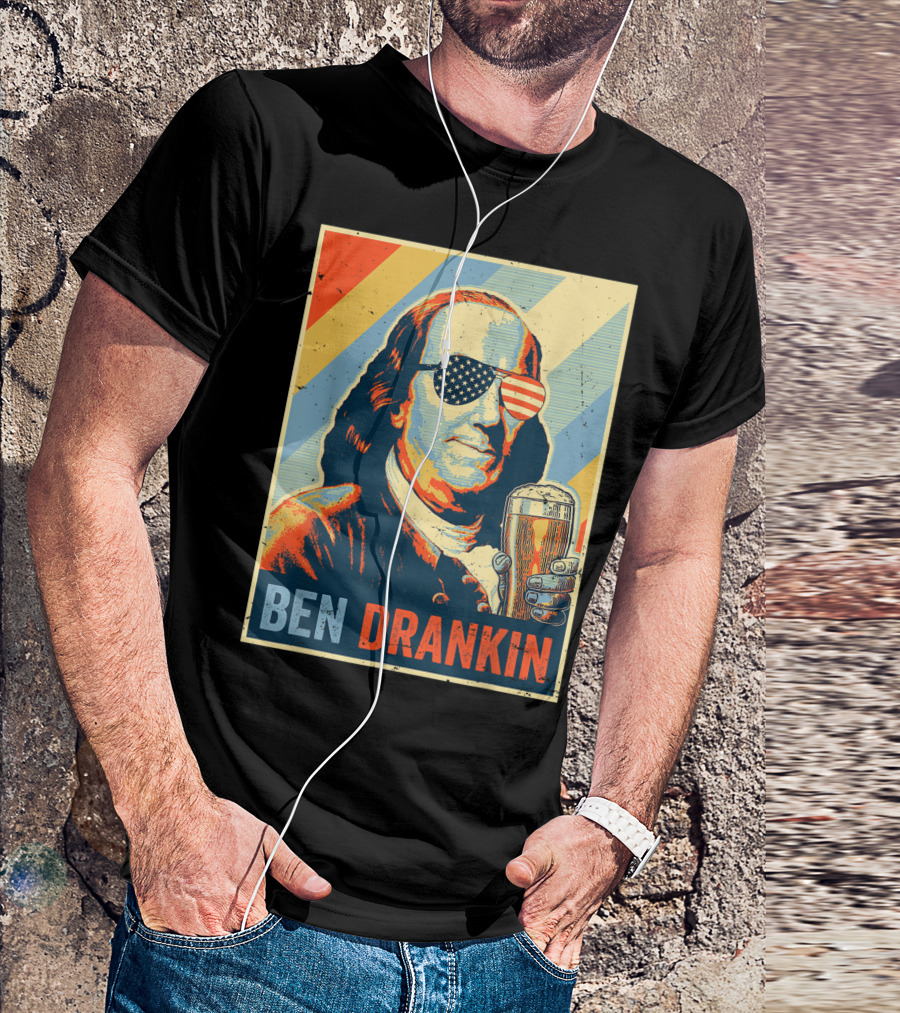 Ben Drankin American Flag Sunglasses Beer 4th Of July Benjamin Franklin T-Shirt