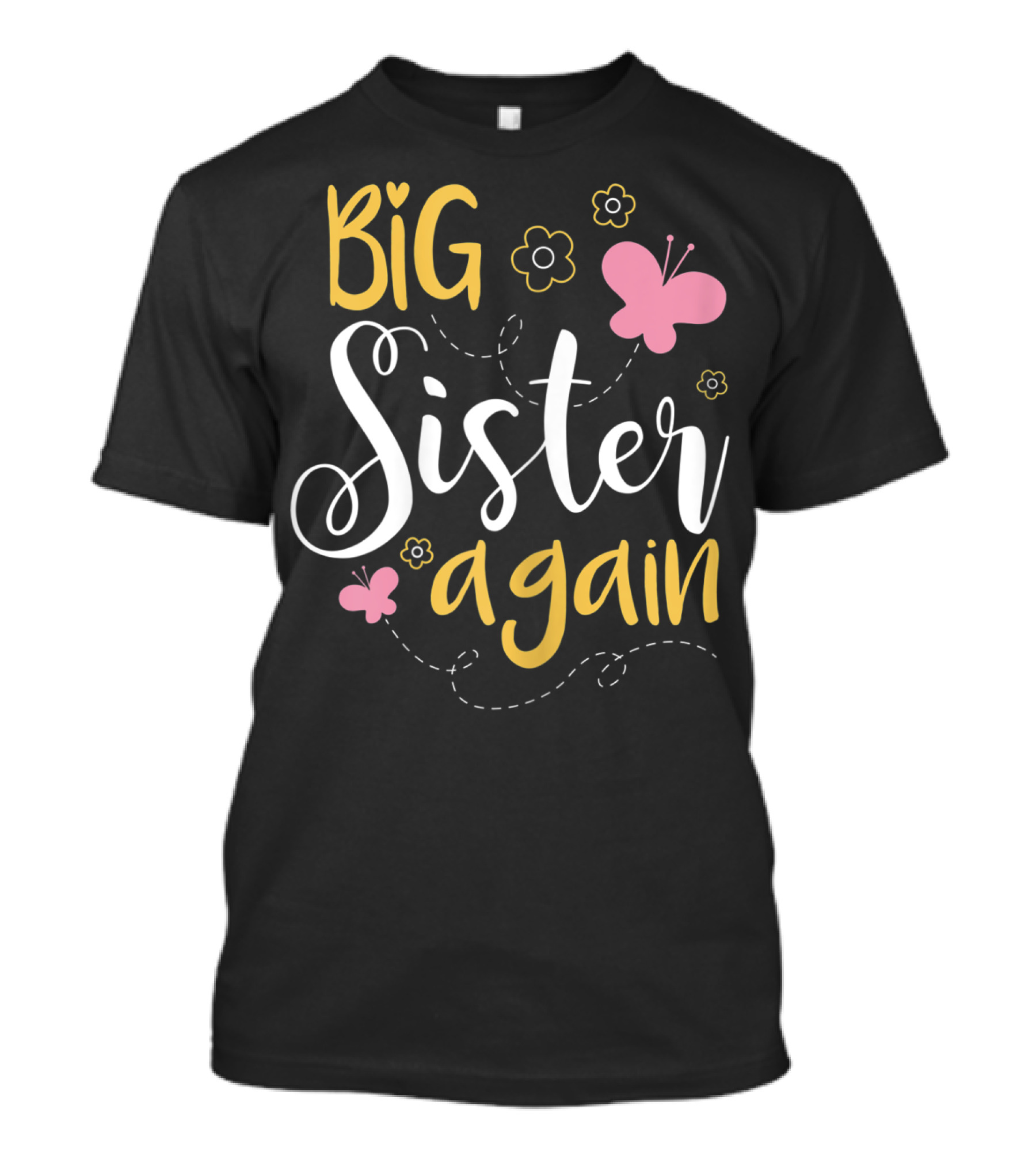Big Sister Again Butterfly Floral Text T-Shirt