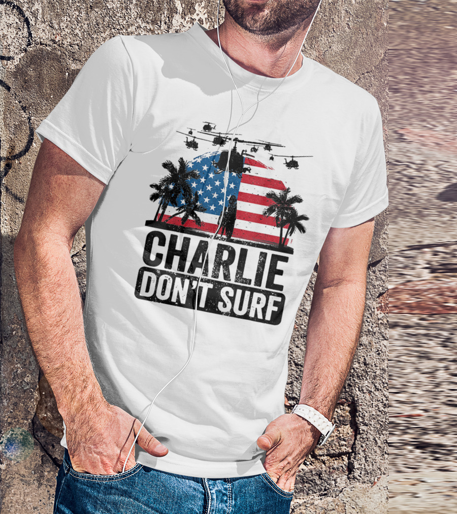 Charlie Don't Surf American Flag Helicopters Palms 4th Of July T-Shirt