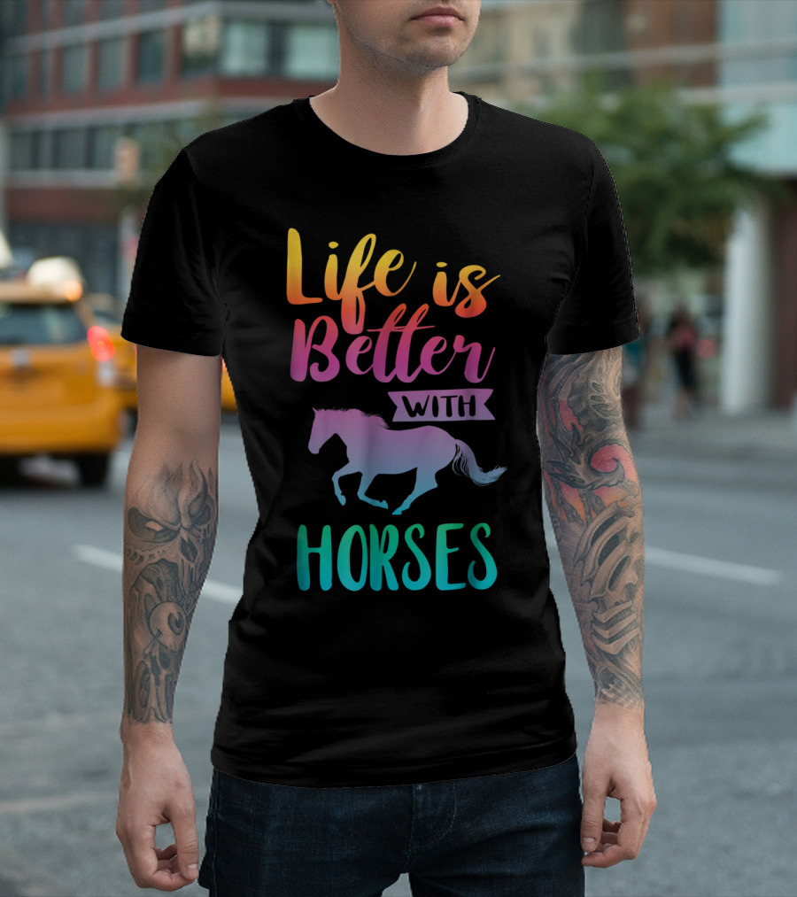 Life Is Better With Horses Horseback T-Shirt