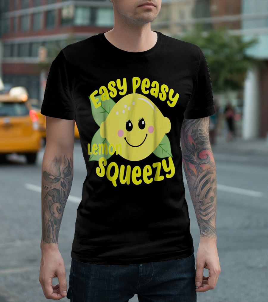 Easy Peasy Lemon Squeezy Fun Summertime Happy Lemon T-Shirt