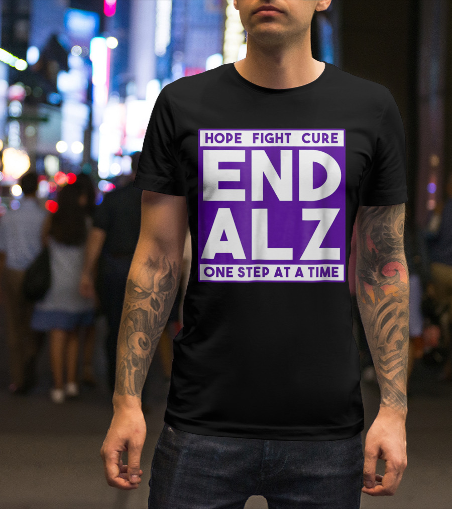 Hope Fight Cure End Alz One Step At A Time T-Shirt