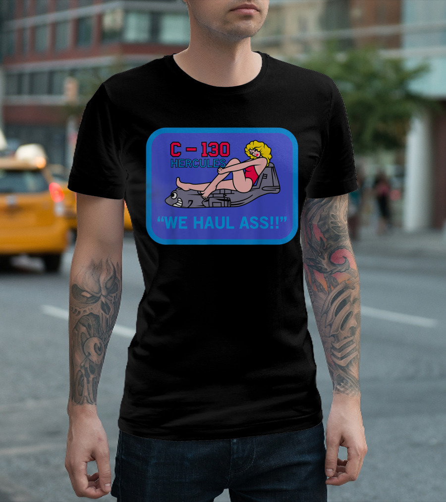 C-130 Hercules We Haul Ass Cartoon Woman Riding Plane T-Shirt