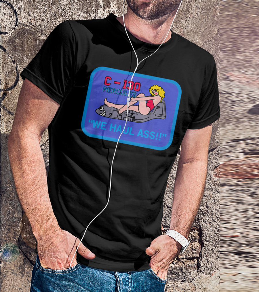 C-130 Hercules We Haul Ass Cartoon Woman Riding Plane T-Shirt