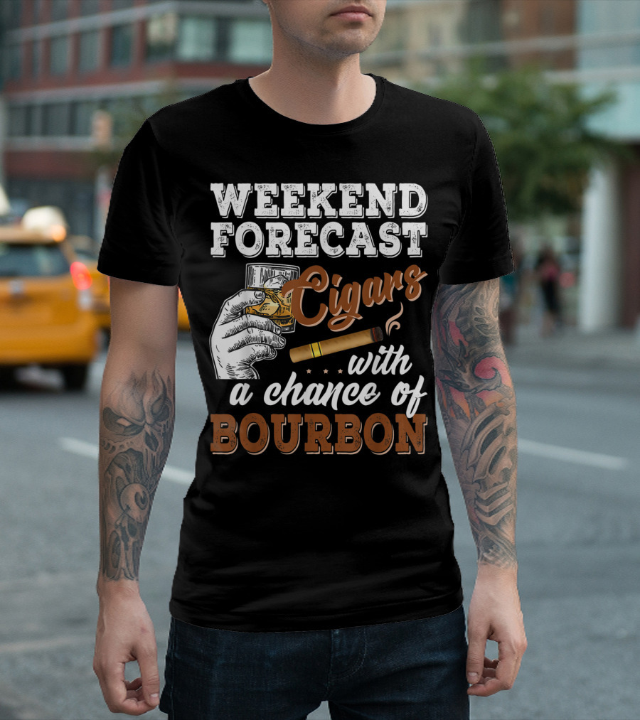 Weekend Forecast Cigars With A Chance Of Bourbon T-Shirt